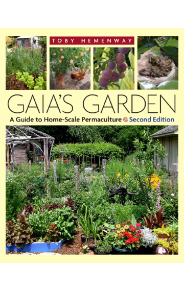 Gaia's Garden: A Guide to Home-Scale Permaculture